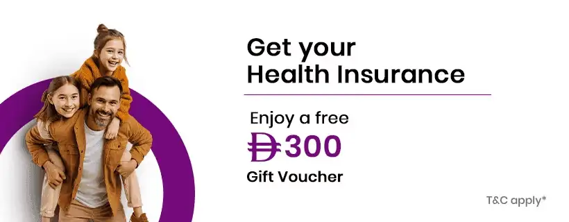 Get your Health Insurance — enjoy a free AED 300 gift voucher